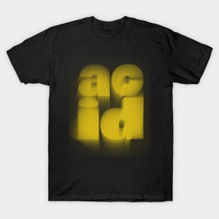 Acid  -- Retro Style Acid House Typography Design T-Shirt